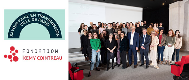 Fondation Rémy Cointreau actualities prix savoir-faire en transmission Bureau du Design de la mode et des métiers d'art
